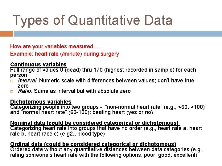 Types of Quantitative Data How are your variables measured…. Example: heart rate (/minute) during
