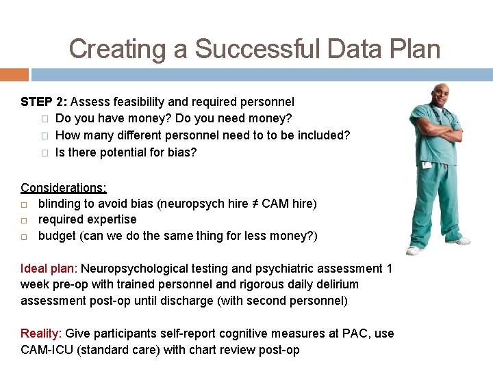 Creating a Successful Data Plan STEP 2: Assess feasibility and required personnel � Do