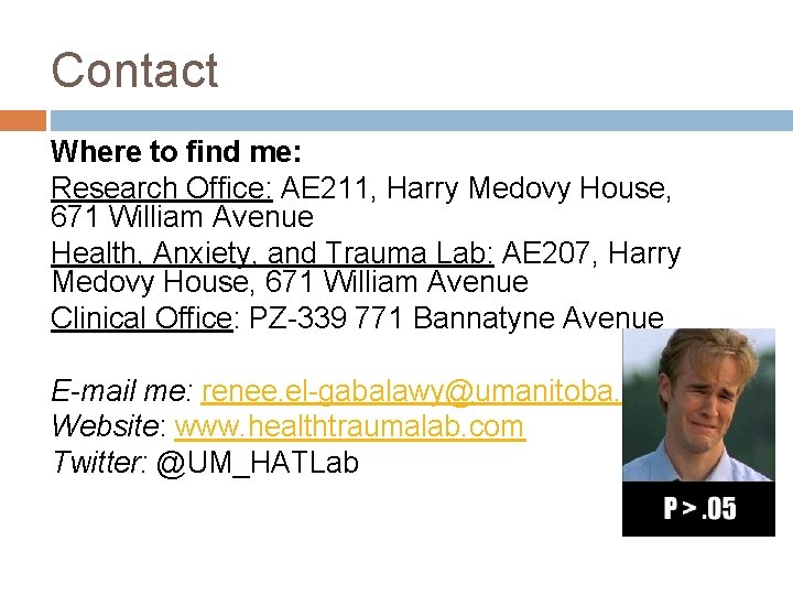 Contact Where to find me: Research Office: AE 211, Harry Medovy House, 671 William