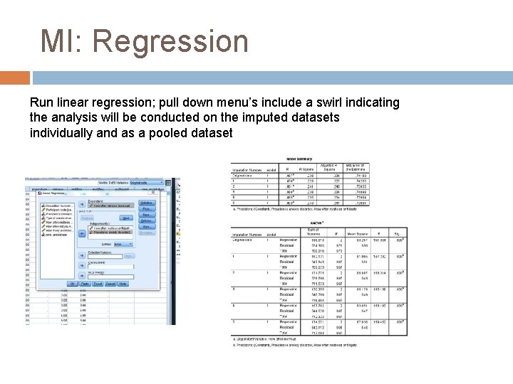 MI: Regression Run linear regression; pull down menu’s include a swirl indicating the analysis