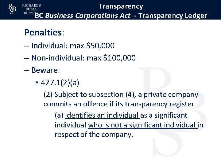 Transparency BC Business Corporations Act - Transparency Ledger Penalties: – Individual: max $50, 000