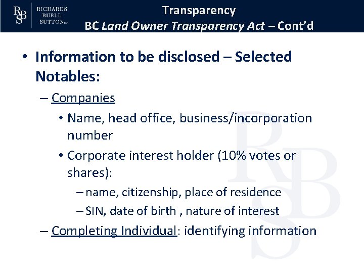 Transparency BC Land Owner Transparency Act – Cont’d • Information to be disclosed –