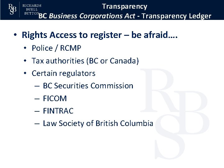 Transparency BC Business Corporations Act - Transparency Ledger • Rights Access to register –