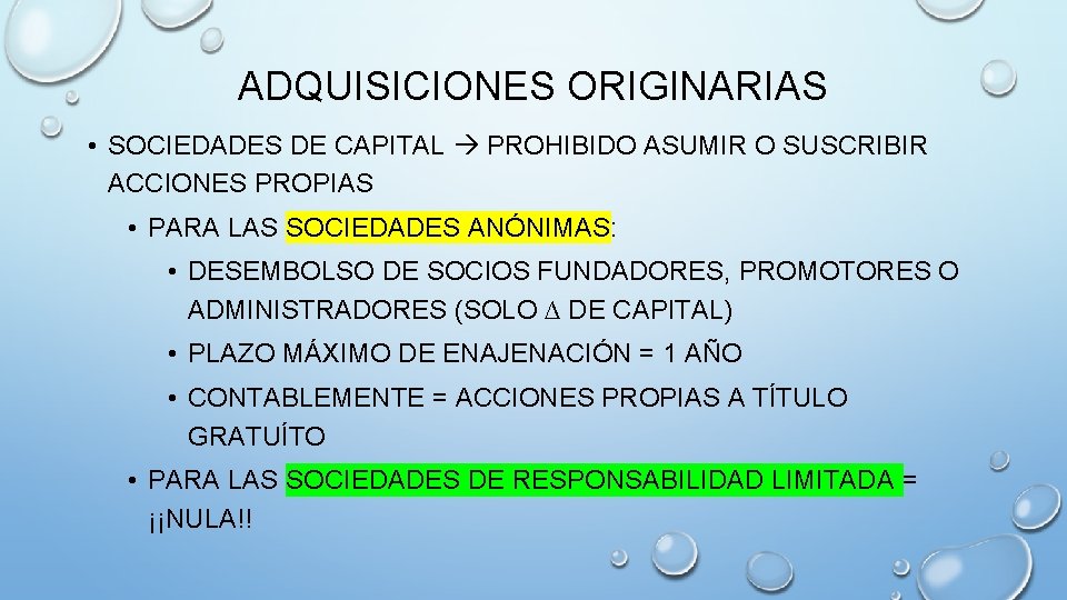 ADQUISICIONES ORIGINARIAS • SOCIEDADES DE CAPITAL PROHIBIDO ASUMIR O SUSCRIBIR ACCIONES PROPIAS • PARA