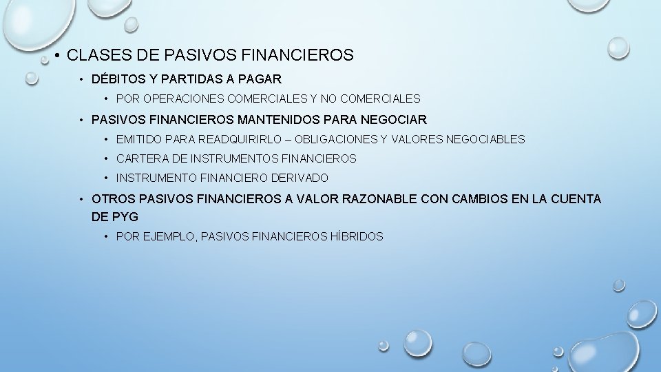  • CLASES DE PASIVOS FINANCIEROS • DÉBITOS Y PARTIDAS A PAGAR • POR