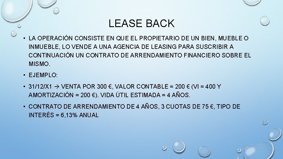 LEASE BACK • LA OPERACIÓN CONSISTE EN QUE EL PROPIETARIO DE UN BIEN, MUEBLE