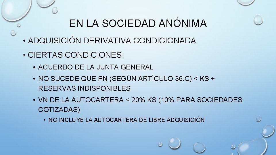 EN LA SOCIEDAD ANÓNIMA • ADQUISICIÓN DERIVATIVA CONDICIONADA • CIERTAS CONDICIONES: • ACUERDO DE