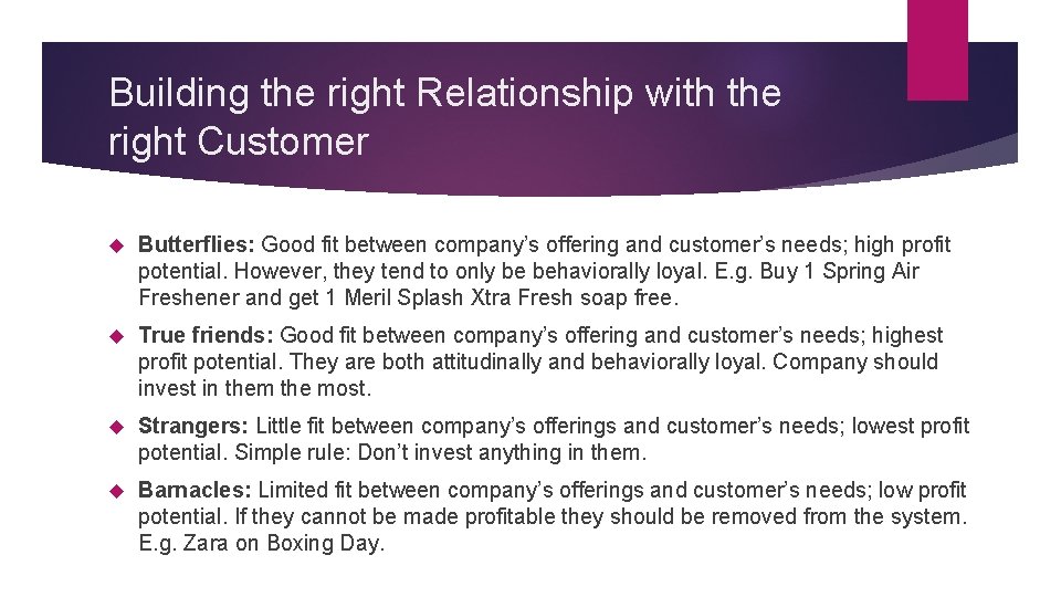 Building the right Relationship with the right Customer Butterflies: Good fit between company’s offering