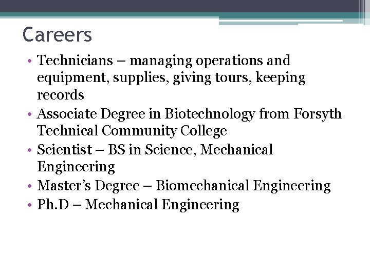 Careers • Technicians – managing operations and equipment, supplies, giving tours, keeping records •