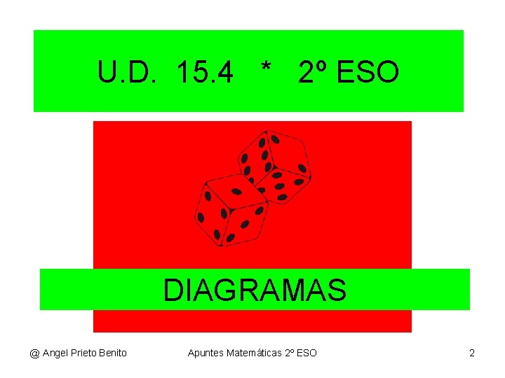 U. D. 15. 4 * 2º ESO DIAGRAMAS @ Angel Prieto Benito Apuntes Matemáticas