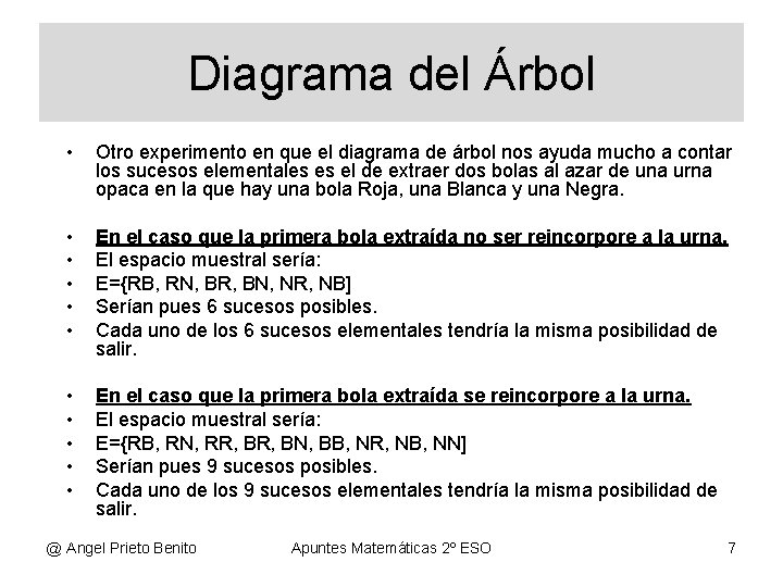 Diagrama del Árbol • Otro experimento en que el diagrama de árbol nos ayuda