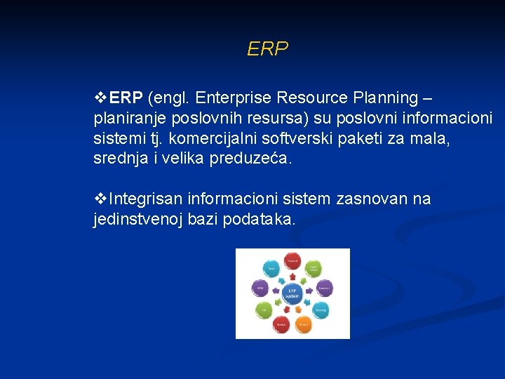 ERP v. ERP (engl. Enterprise Resource Planning – planiranje poslovnih resursa) su poslovni informacioni