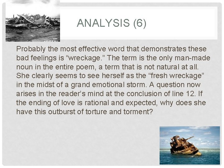 ANALYSIS (6) Probably the most effective word that demonstrates these bad feelings is “wreckage.