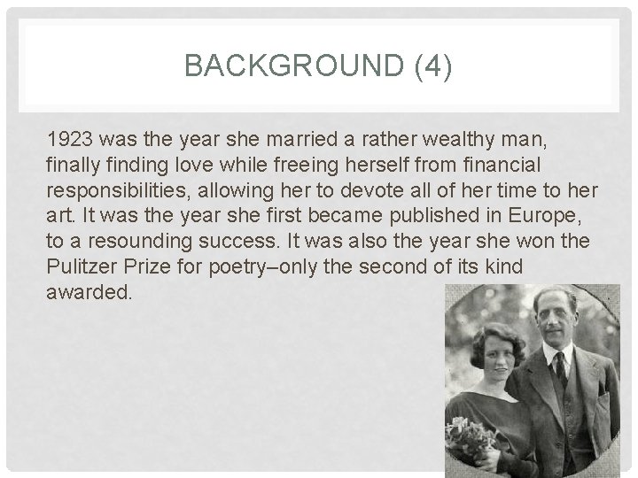 BACKGROUND (4) 1923 was the year she married a rather wealthy man, finally finding