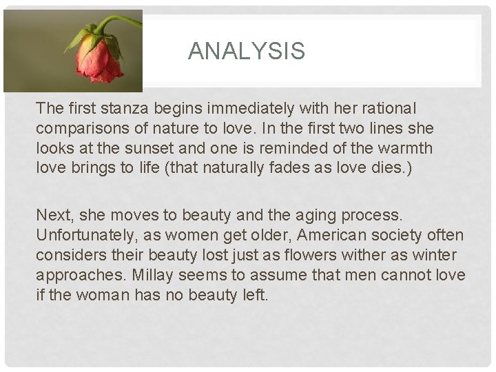 ANALYSIS The first stanza begins immediately with her rational comparisons of nature to love.