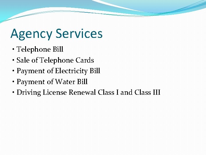 Agency Services • Telephone Bill • Sale of Telephone Cards • Payment of Electricity