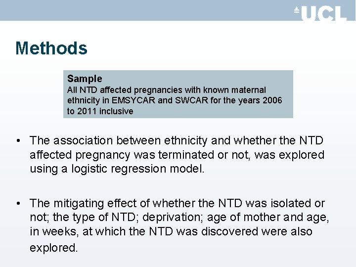 Methods Sample All NTD affected pregnancies with known maternal ethnicity in EMSYCAR and SWCAR