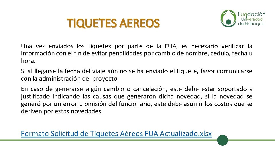 TIQUETES AEREOS Una vez enviados los tiquetes por parte de la FUA, es necesario