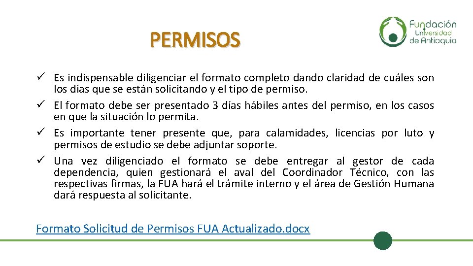 PERMISOS ü Es indispensable diligenciar el formato completo dando claridad de cuáles son los