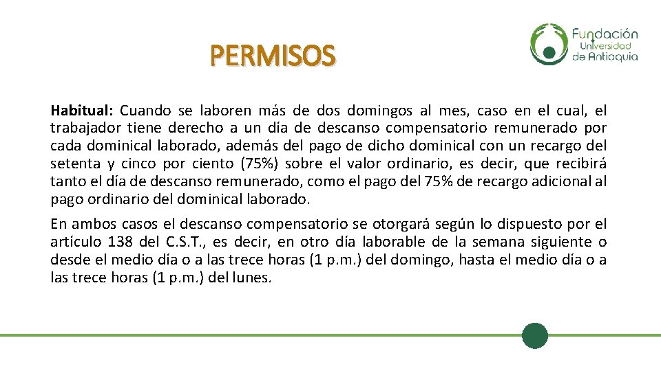 PERMISOS Habitual: Cuando se laboren más de dos domingos al mes, caso en el