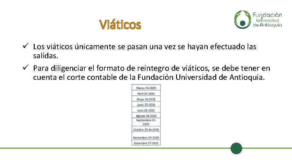 Viáticos ü Los viáticos únicamente se pasan una vez se hayan efectuado las salidas.