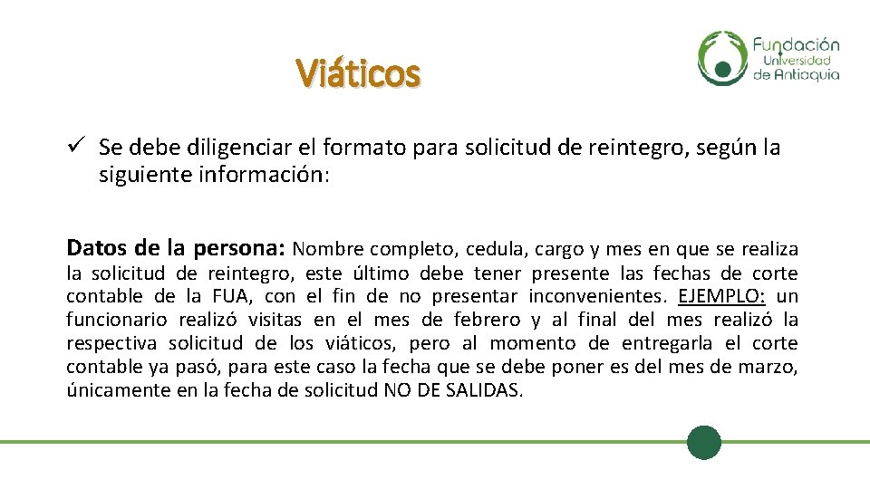 Viáticos ü Se debe diligenciar el formato para solicitud de reintegro, según la siguiente