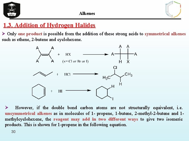 Alkenes 1. 3. Addition of Hydrogen Halides Ø Only one product is possible from
