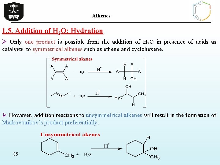 Alkenes 1. 5. Addition of H 2 O: Hydration Ø Only one product is