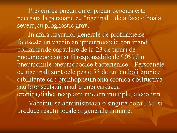 Prevenirea pneumoniei pneumococica este necesara la persoane cu "risc inalt" de a face o