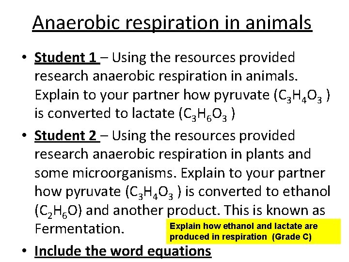 Anaerobic respiration in animals • Student 1 – Using the resources provided research anaerobic