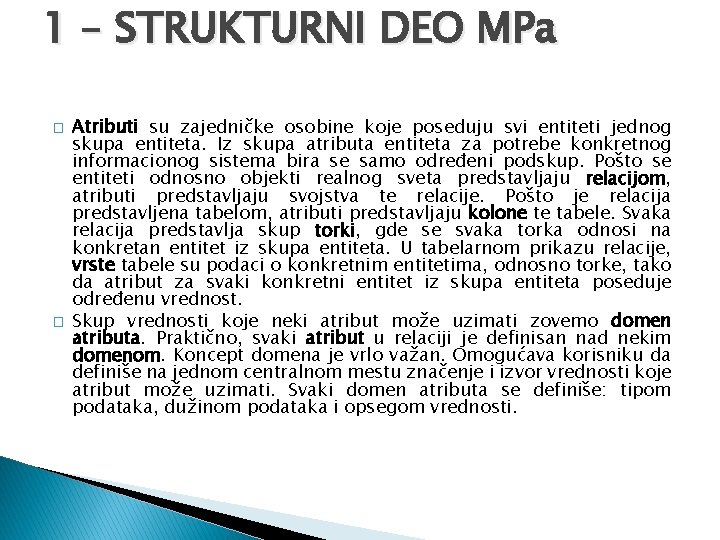 1 – STRUKTURNI DEO MPa � � Atributi su zajedničke osobine koje poseduju svi