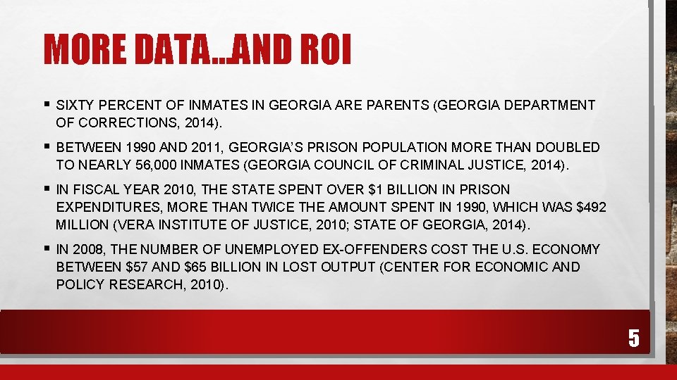 MORE DATA…AND ROI § SIXTY PERCENT OF INMATES IN GEORGIA ARE PARENTS (GEORGIA DEPARTMENT