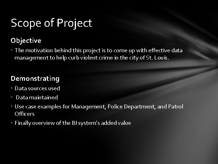 Scope of Project Objective • The motivation behind this project is to come up