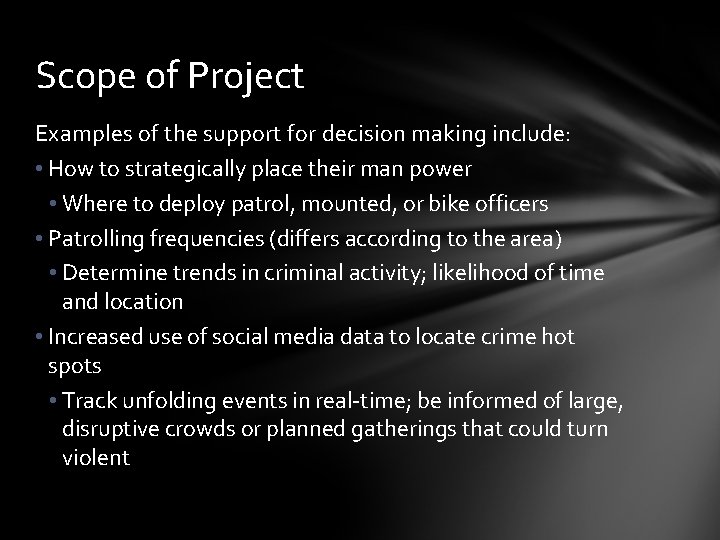 Scope of Project Examples of the support for decision making include: • How to