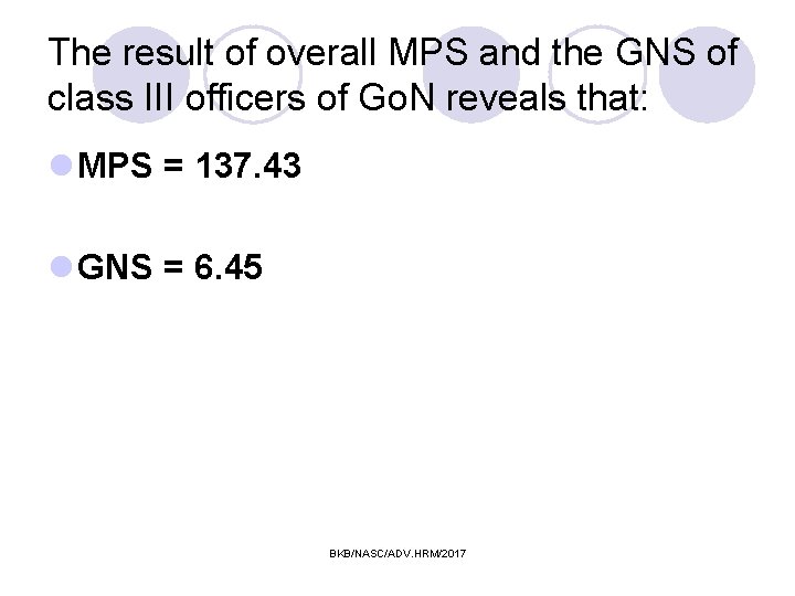 The result of overall MPS and the GNS of class III officers of Go.