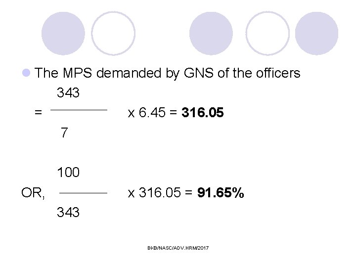 l The MPS demanded by GNS of the officers 343 = x 6. 45