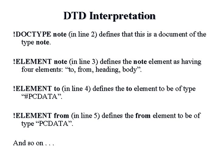 DTD Interpretation !DOCTYPE note (in line 2) defines that this is a document of DTD Interpretation !DOCTYPE note (in line 2) defines that this is a document of