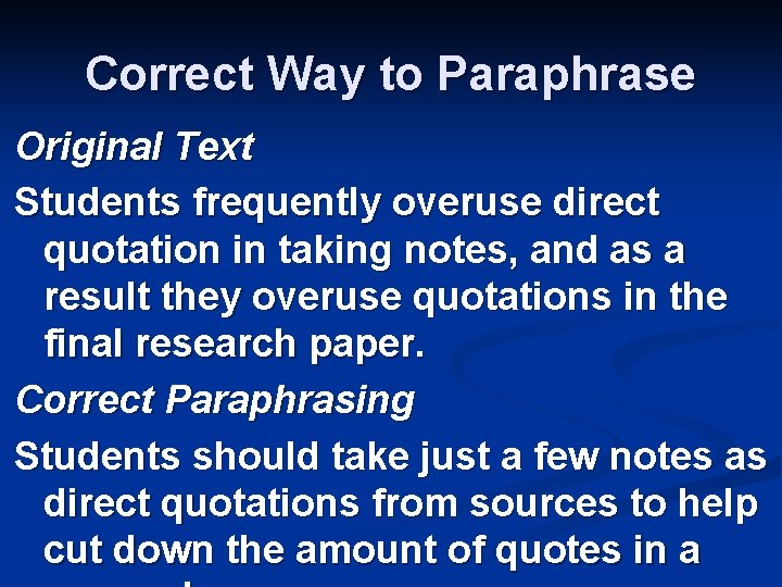 Correct Way to Paraphrase Original Text Students frequently overuse direct quotation in taking notes,