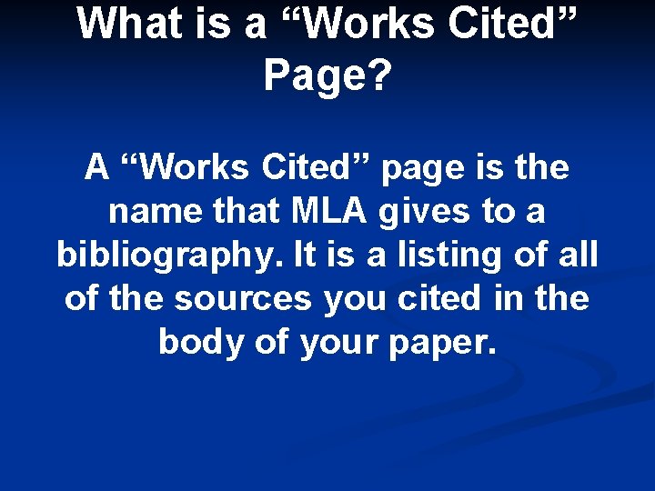 What is a “Works Cited” Page? A “Works Cited” page is the name that