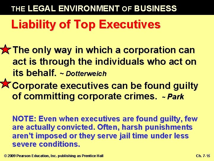THE LEGAL ENVIRONMENT OF BUSINESS Liability of Top Executives The only way in which
