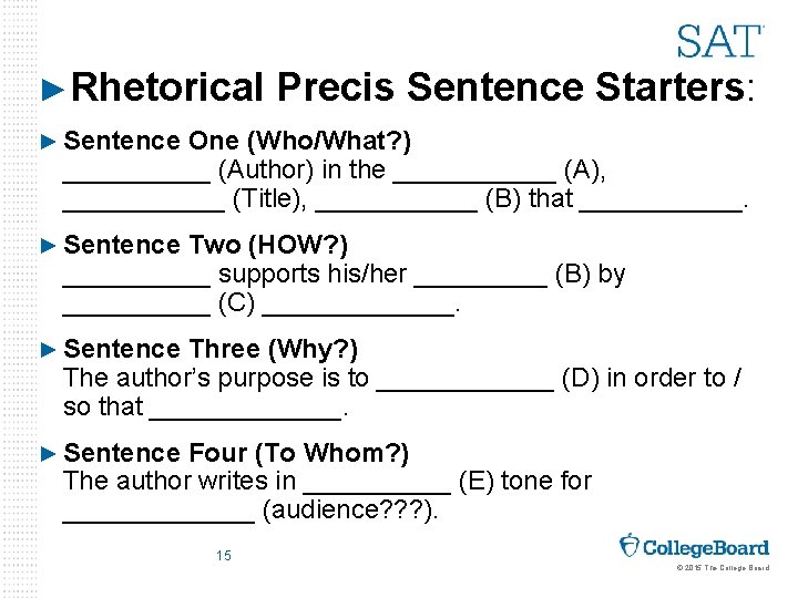►Rhetorical Precis Sentence Starters: ► Sentence One (Who/What? ) _____ (Author) in the ______