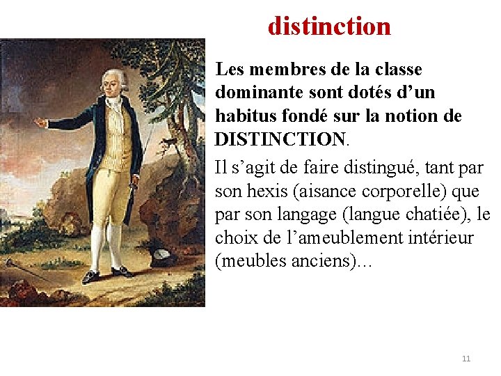 distinction • Les membres de la classe dominante sont dotés d’un habitus fondé sur