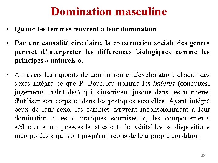Domination masculine • Quand les femmes œuvrent à leur domination • Par une causalité