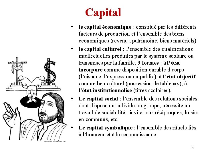 Capital • le capital économique : constitué par les différents facteurs de production et