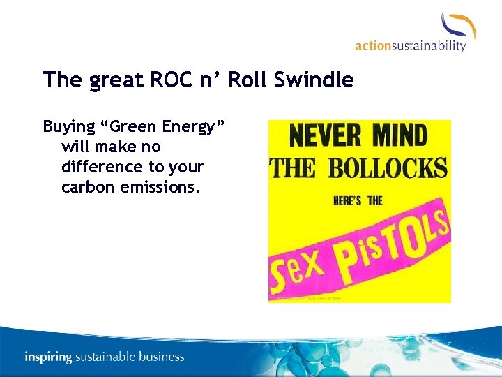 The great ROC n’ Roll Swindle Buying “Green Energy” will make no difference to