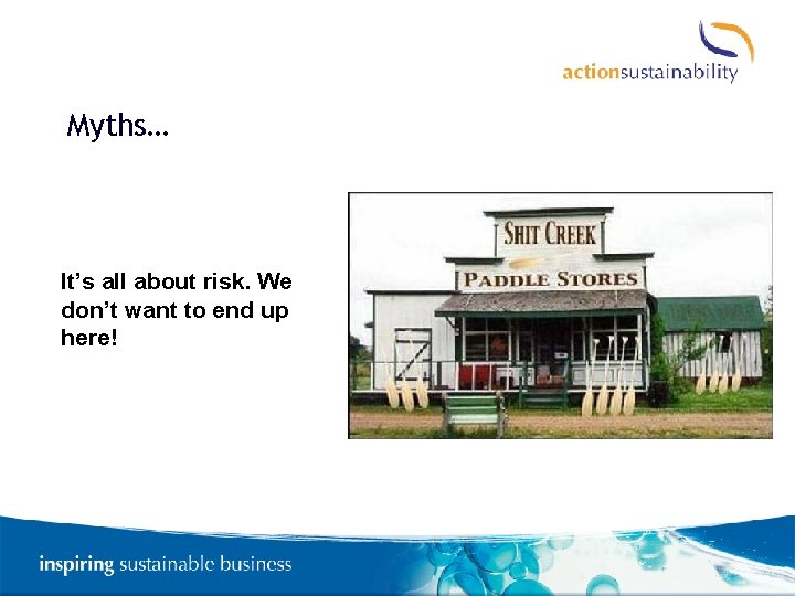 Myths… It’s all about risk. We don’t want to end up here! 