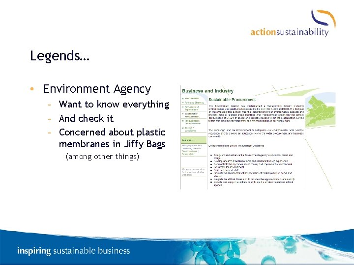 Legends… • Environment Agency - Want to know everything - And check it -