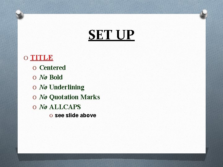 SET UP O TITLE O Centered O No Bold O No Underlining O No