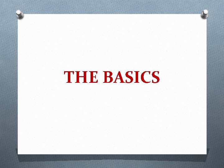 THE BASICS 