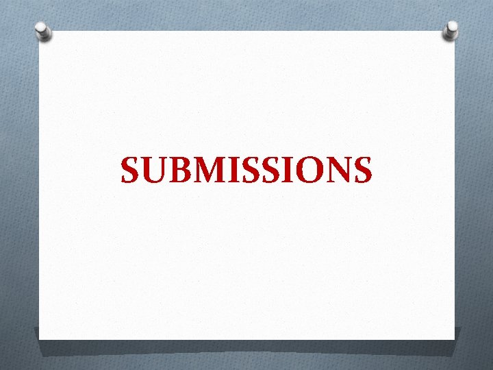 SUBMISSIONS 